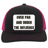 Over Par and Under the Influence 104C Trucker Snap Back - Patch