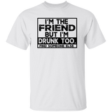 Im The Friend Too Drink G500 5.3 oz. T-Shirt