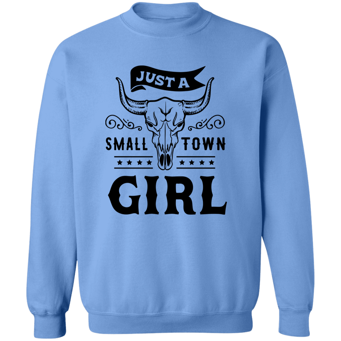 Just A Small Town Girl 1 G180 Crewneck Pullover Sweatshirt