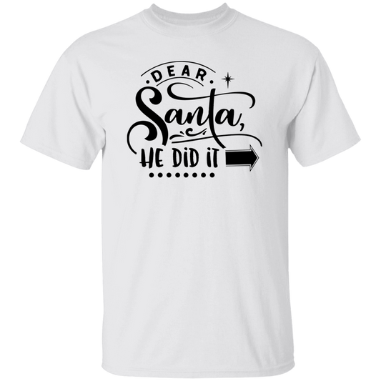 Dear Santa He Did It G500 5.3 oz. T-Shirt