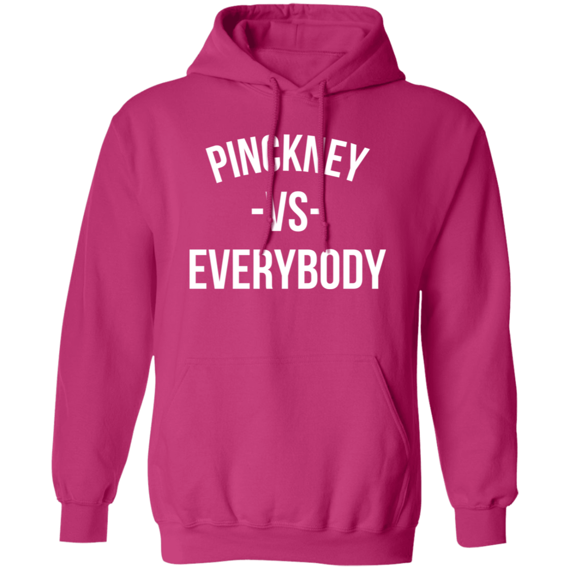Pinckney VS Everybody - Hoodie