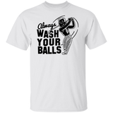 Always Wash Your Balls G500 5.3 oz. T-Shirt