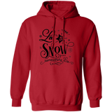 Let It Snow Somewhere Else G185 Pullover Hoodie