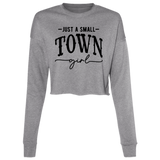 Just A Small Town Girl 2 B7503 Ladies' Cropped Fleece Crew