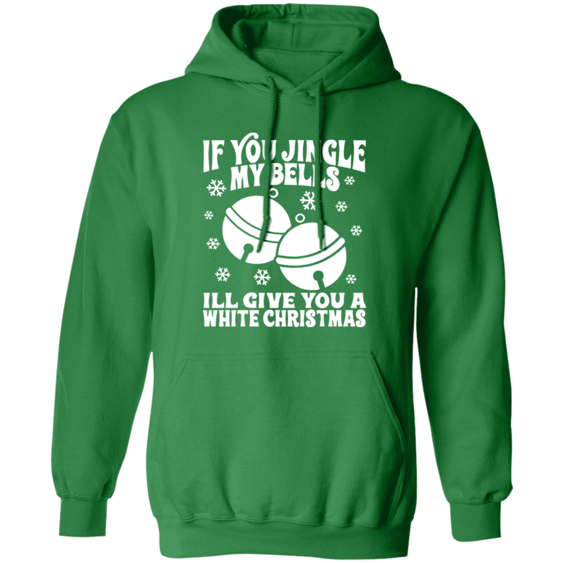 If You Jingle My Bells G185 Pullover Hoodie