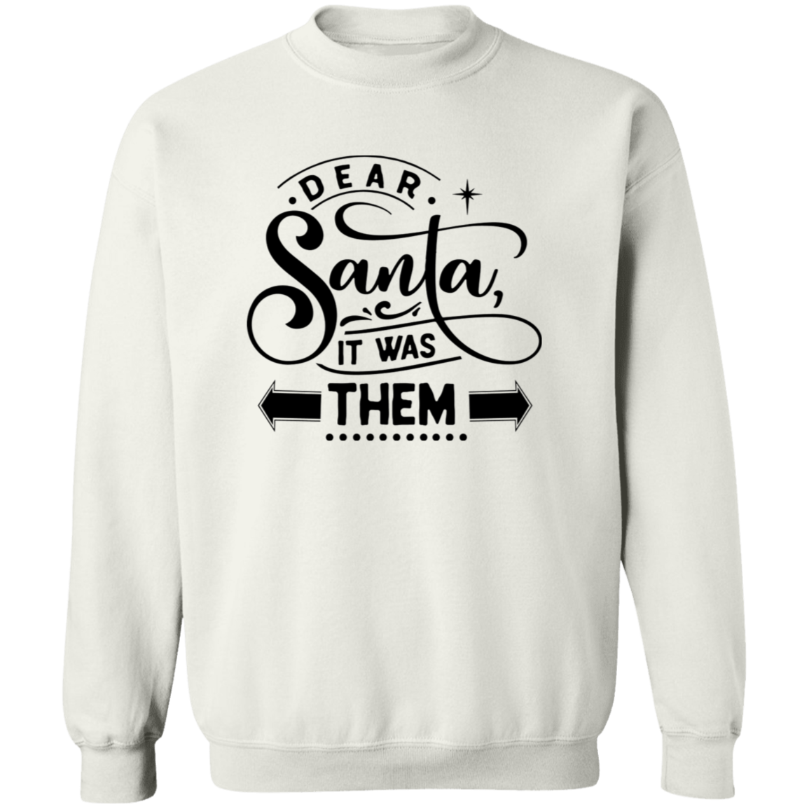 Dear Santa It Was Them G180 Crewneck Pullover Sweatshirt