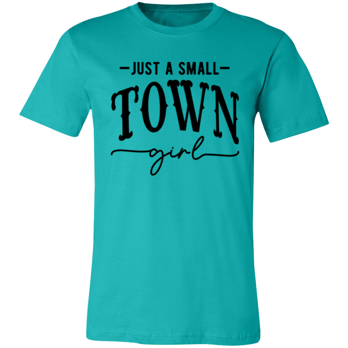 Just A Small Town Girl 2 3001C Unisex Jersey Short-Sleeve T-Shirt