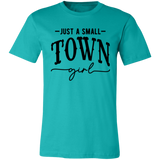 Just A Small Town Girl 2 3001C Unisex Jersey Short-Sleeve T-Shirt