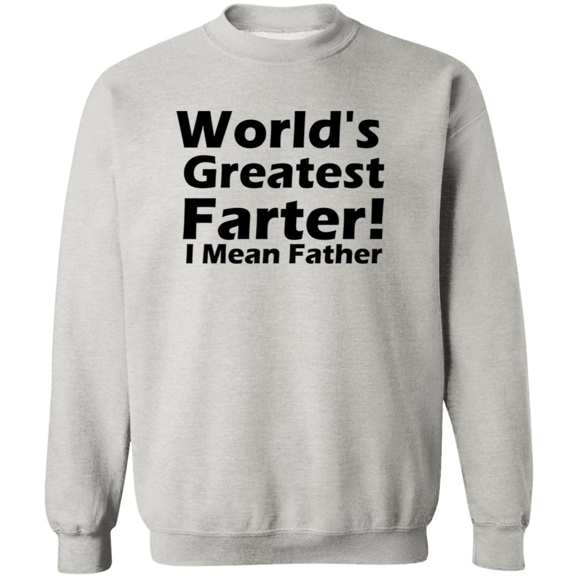 World's Greatest Farter G180 Crewneck Pullover Sweatshirt