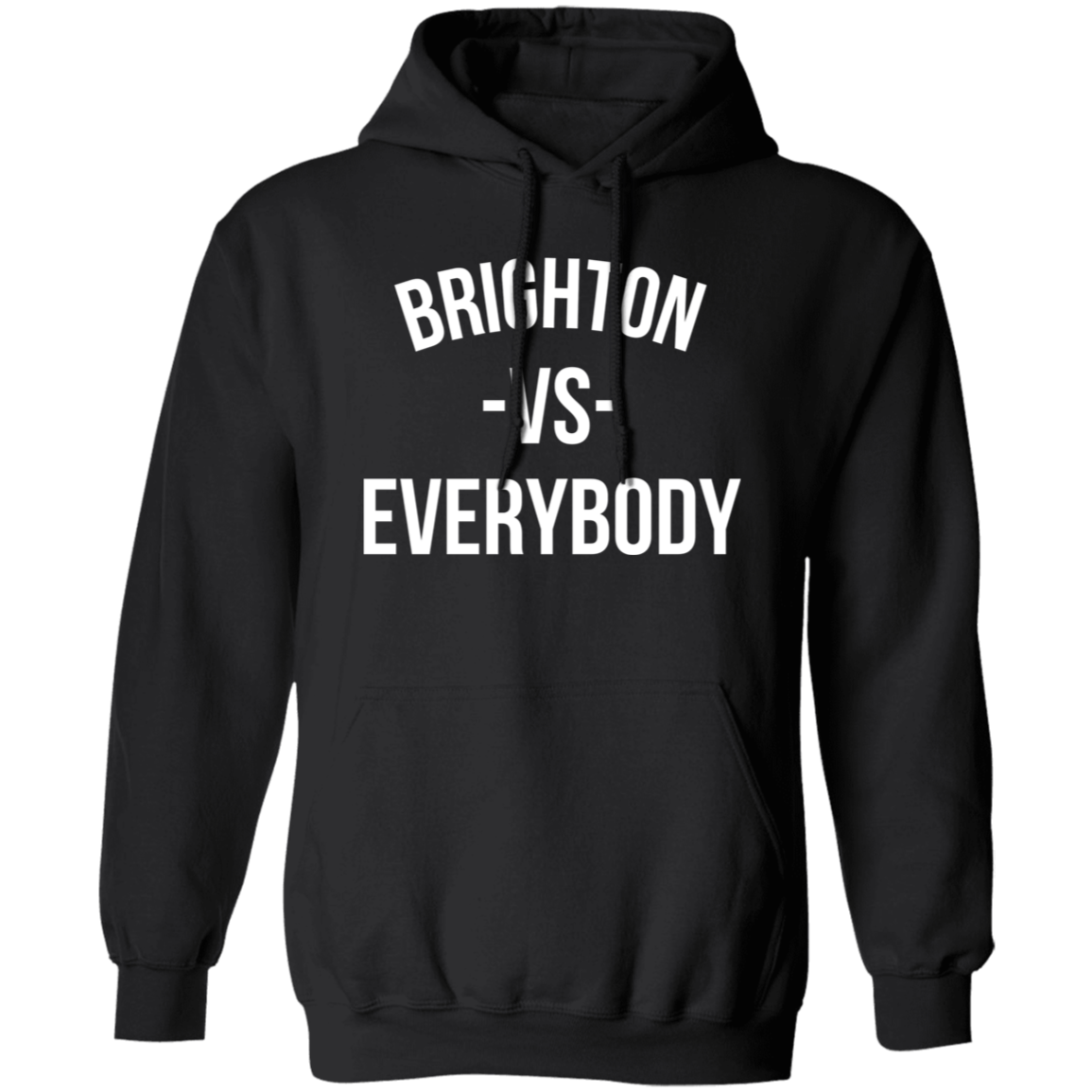 Brighton VS Everybody - Hoodie