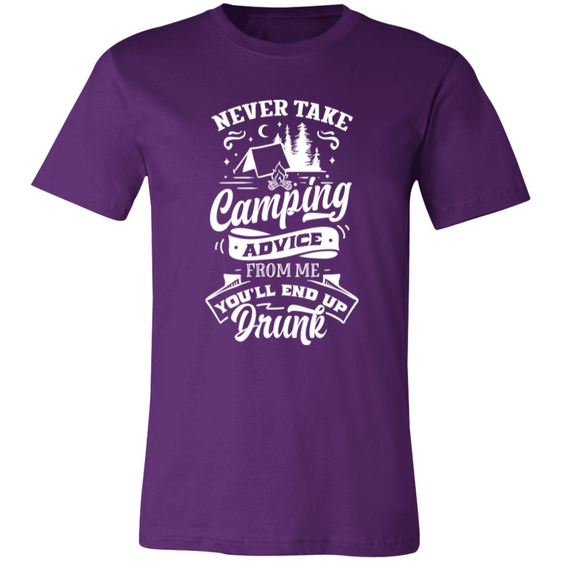 Never Take Camping Advice W 3001C Unisex Jersey Short-Sleeve T-Shirt