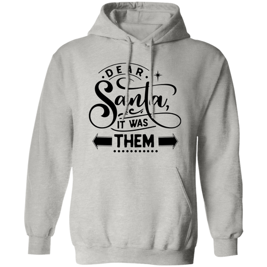 Dear Santa It Was Them G185 Pullover Hoodie