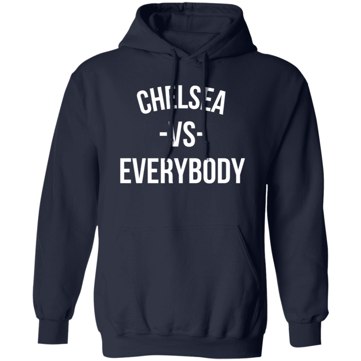 Chelsea VS Everybody - Hoodie