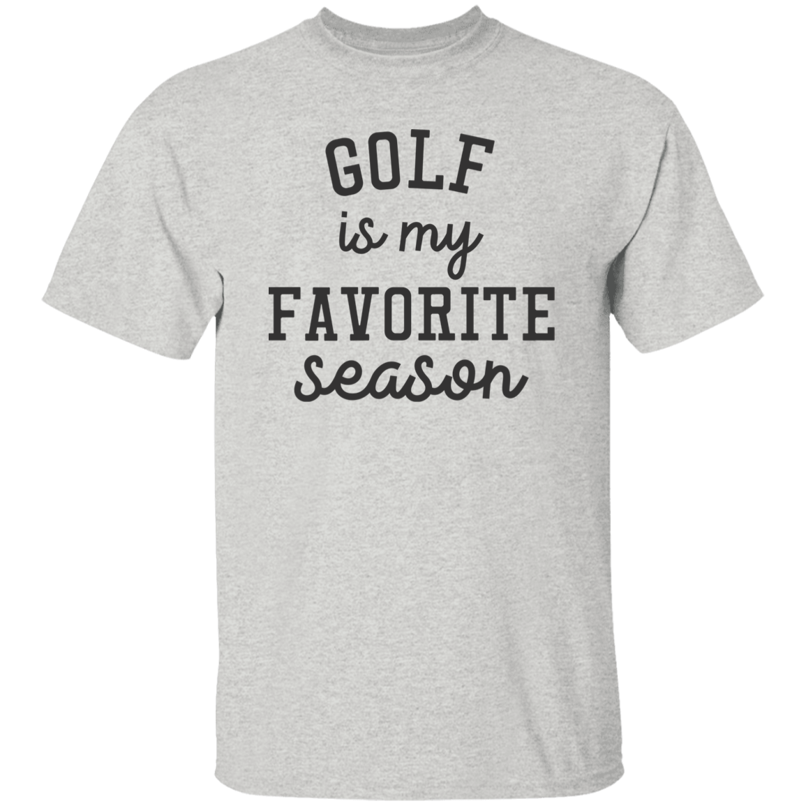 Golf My Favorite Season G500 5.3 oz. T-Shirt