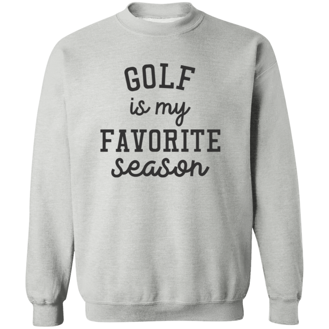 Golf My Favorite Season G180 Crewneck Pullover Sweatshirt