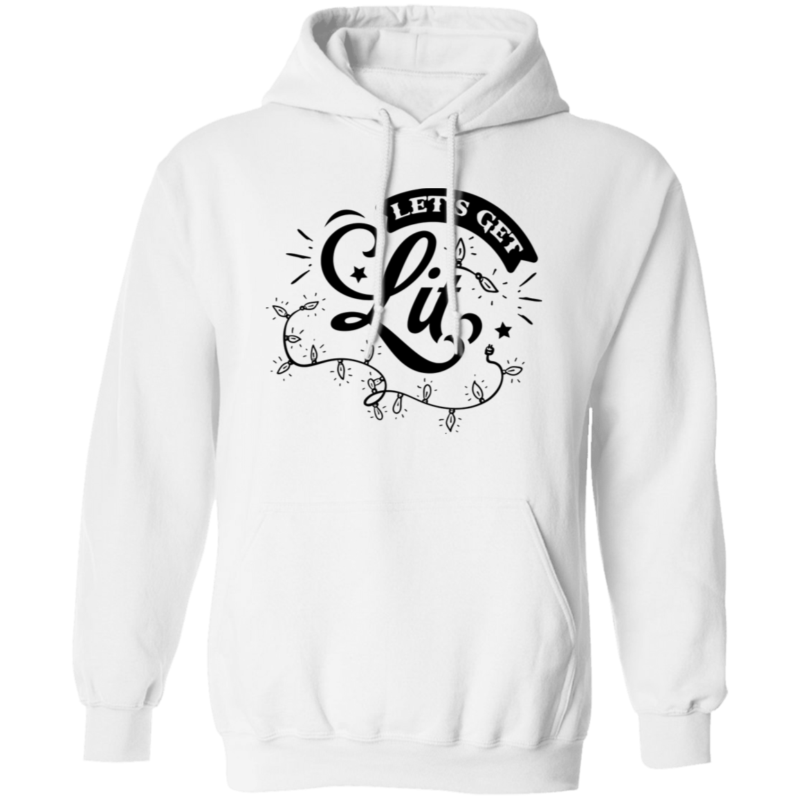 Lets Get Lit G185 Pullover Hoodie