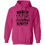 Its fine Im Fine G185 Pullover Hoodie