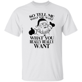 What You Really Really Want G500 5.3 oz. T-Shirt