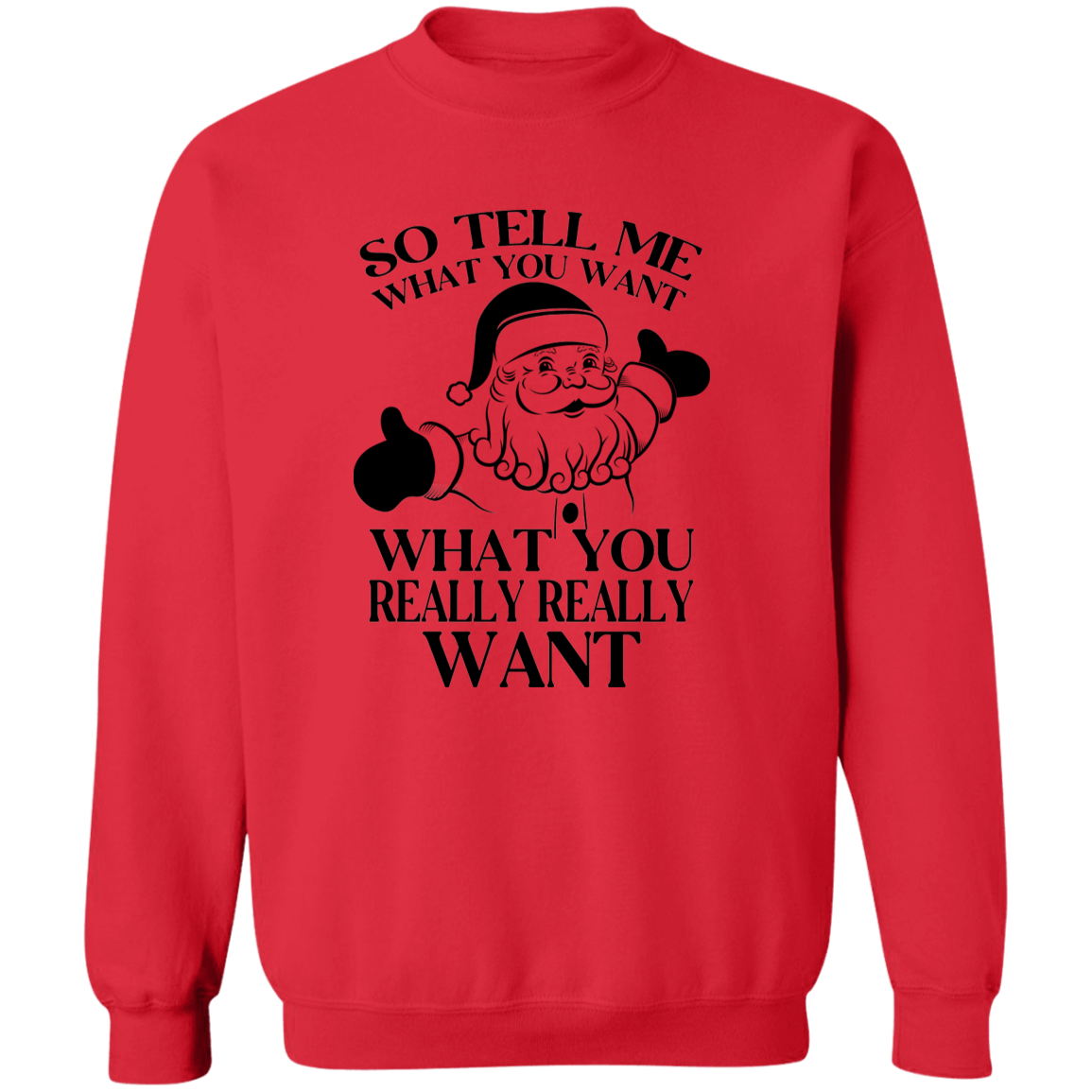 What You Really Really Want G180 Crewneck Pullover Sweatshirt