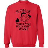 What You Really Really Want G180 Crewneck Pullover Sweatshirt