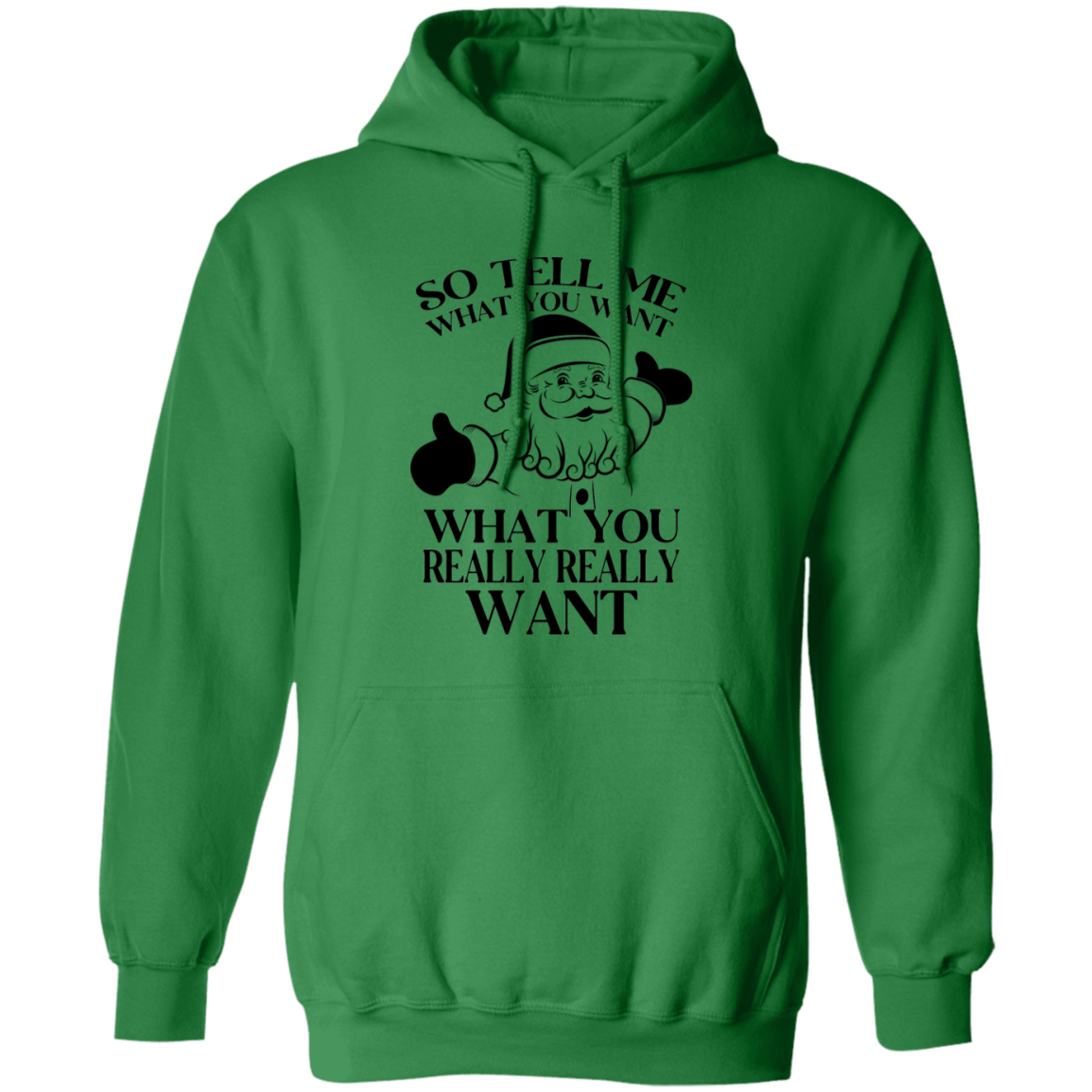 What You Really Really Want G185 Pullover Hoodie