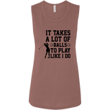 It takes a lot of balls B8803 Ladies' Flowy Muscle Tank