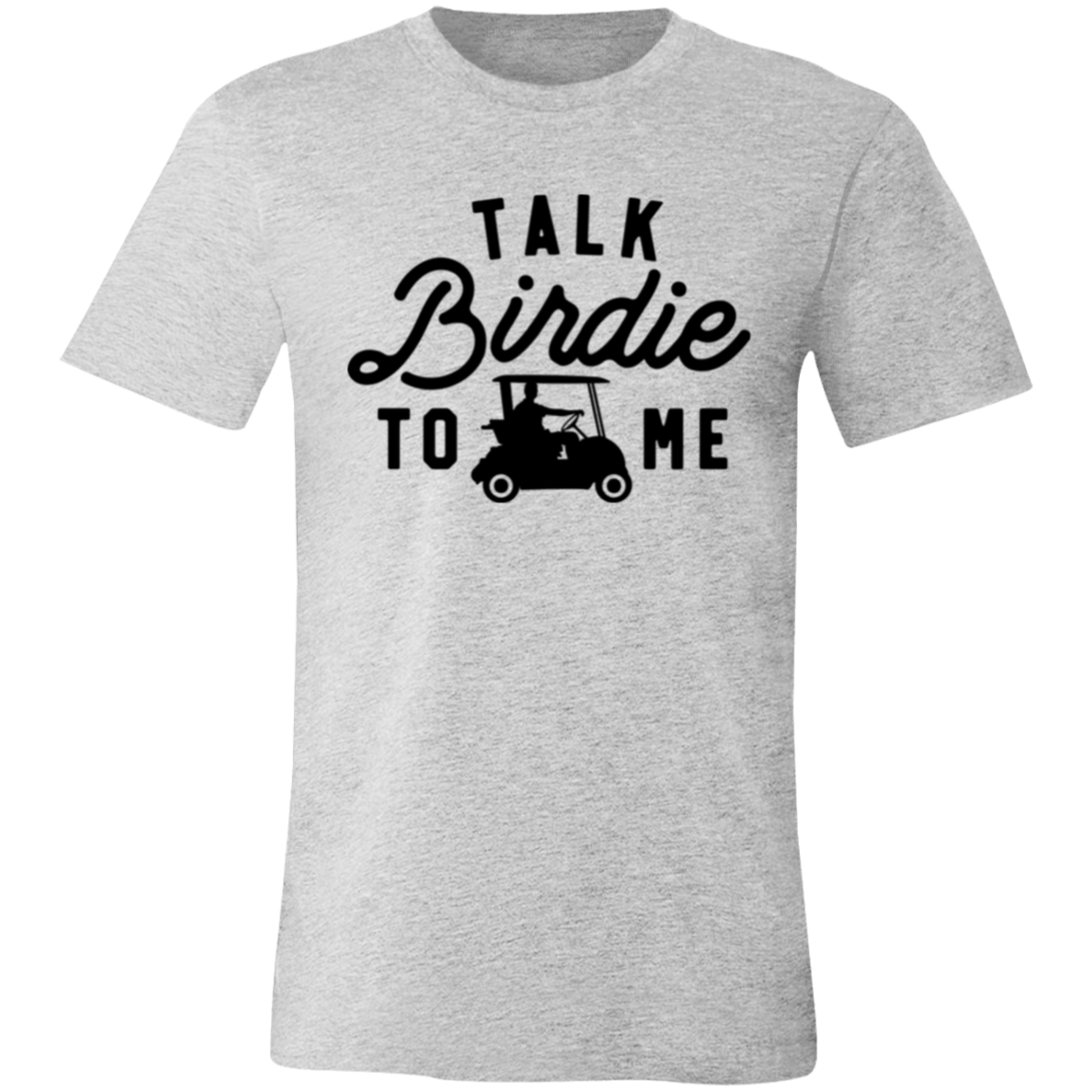 Talk Birdie To Me 3001C Unisex Jersey Short-Sleeve T-Shirt