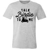 Talk Birdie To Me 3001C Unisex Jersey Short-Sleeve T-Shirt