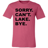 Sorry Can't Lake Bye 3001C Unisex Jersey Short-Sleeve T-Shirt