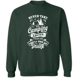 Never Take Camping Advice W G180 Crewneck Pullover Sweatshirt