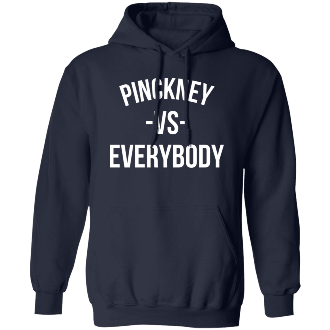 Pinckney VS Everybody - Hoodie
