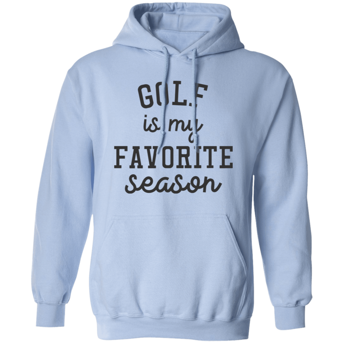 Golf My Favorite Season G185 Pullover Hoodie