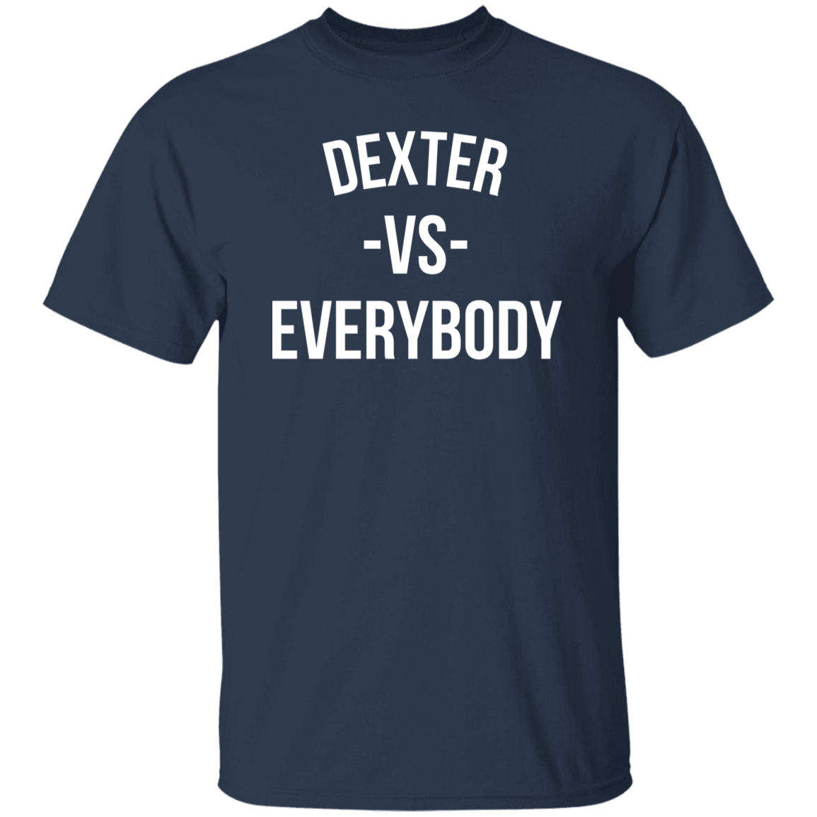 Dexter VS Everybody - Basic T-Shirts