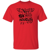 Nice Until Proven Naughty G500 5.3 oz. T-Shirt