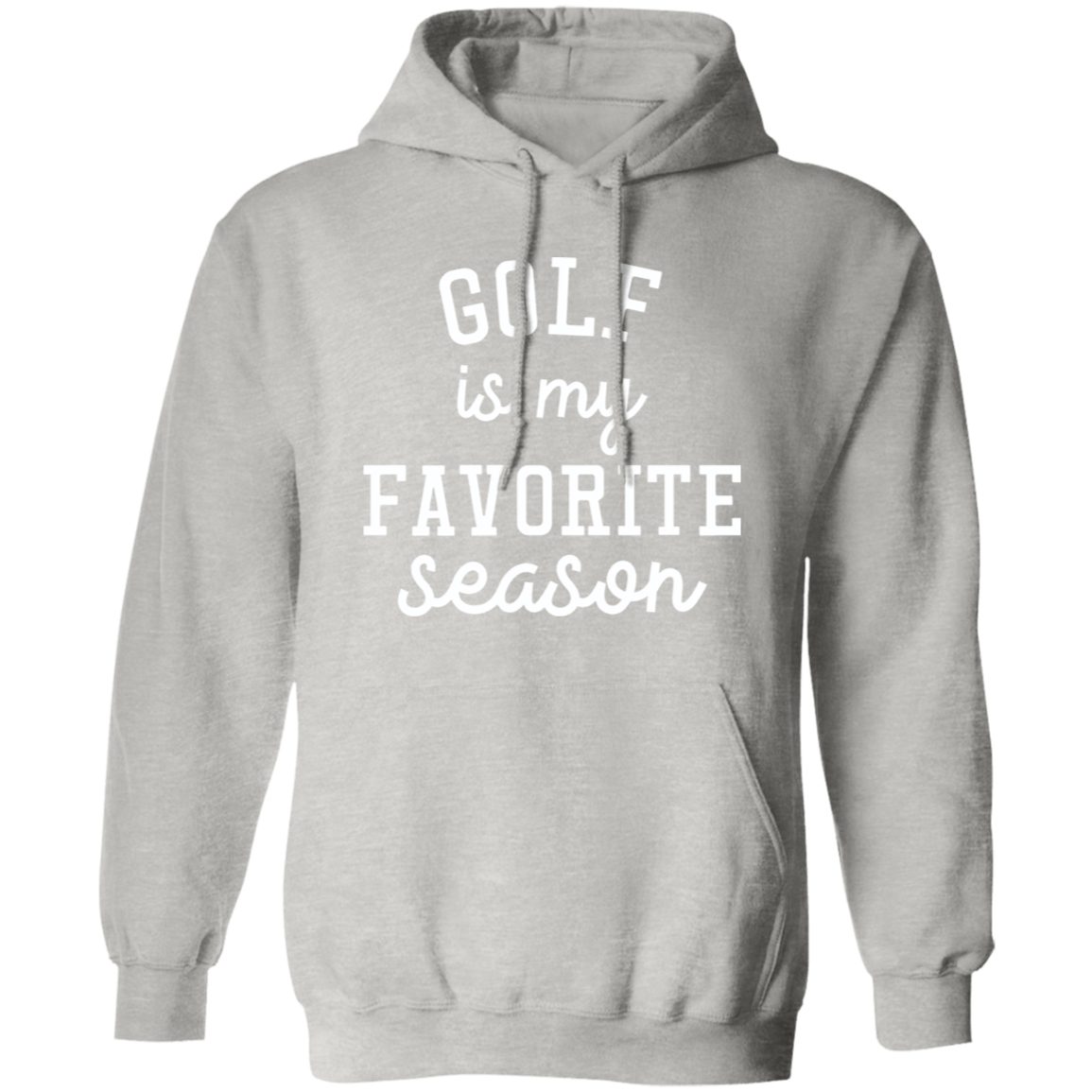 Golf My Favorite Season wht G185 Pullover Hoodie