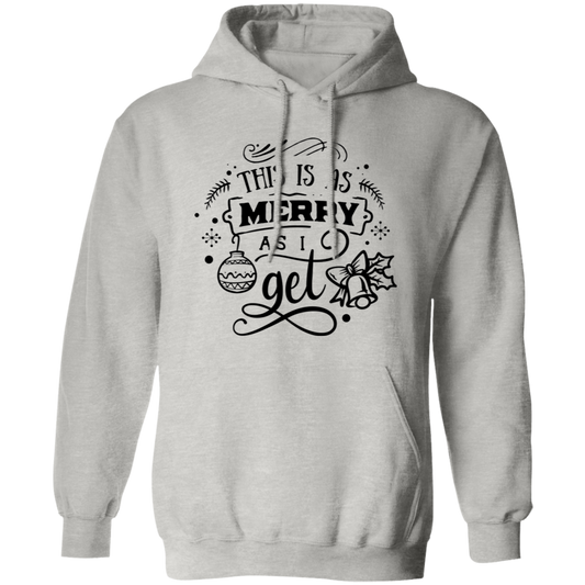 This Is As Merry As I Get G185 Pullover Hoodie