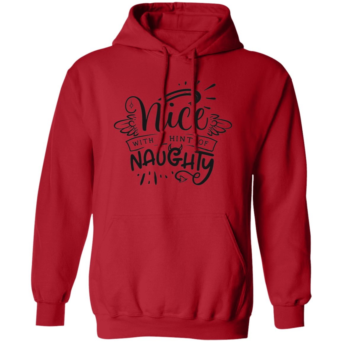 Nice With A Hint Of Naughty G185 Pullover Hoodie
