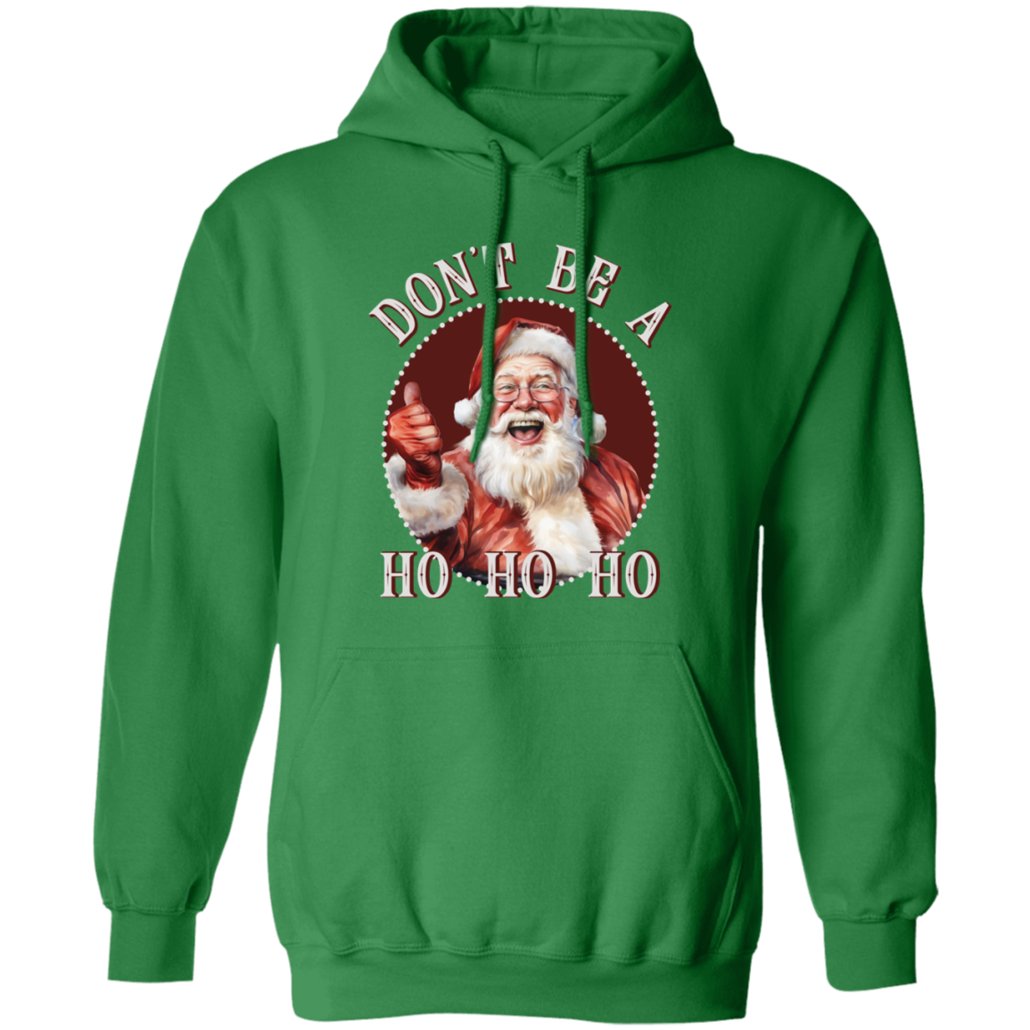 Don'T Be A Ho Ho Ho G185 Pullover Hoodie