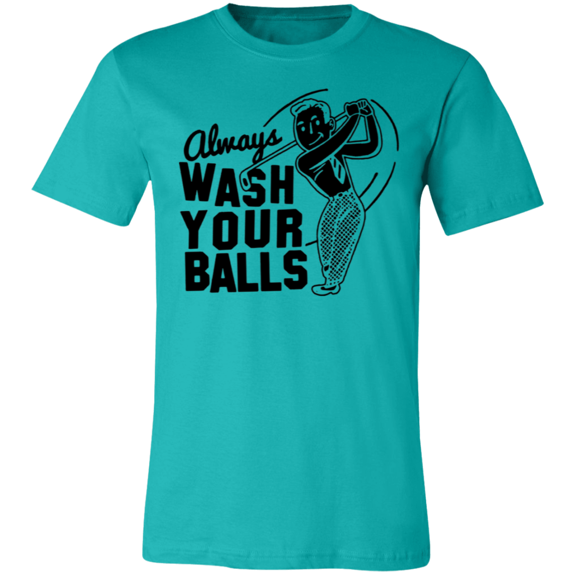 Always Wash Your Balls 3001C Unisex Jersey Short-Sleeve T-Shirt