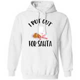 I Put Out For Santa G185 Pullover Hoodie