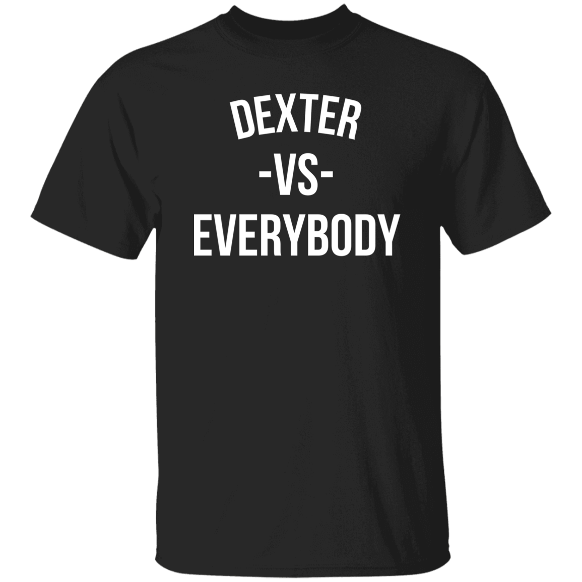 Dexter VS Everybody - Basic T-Shirts