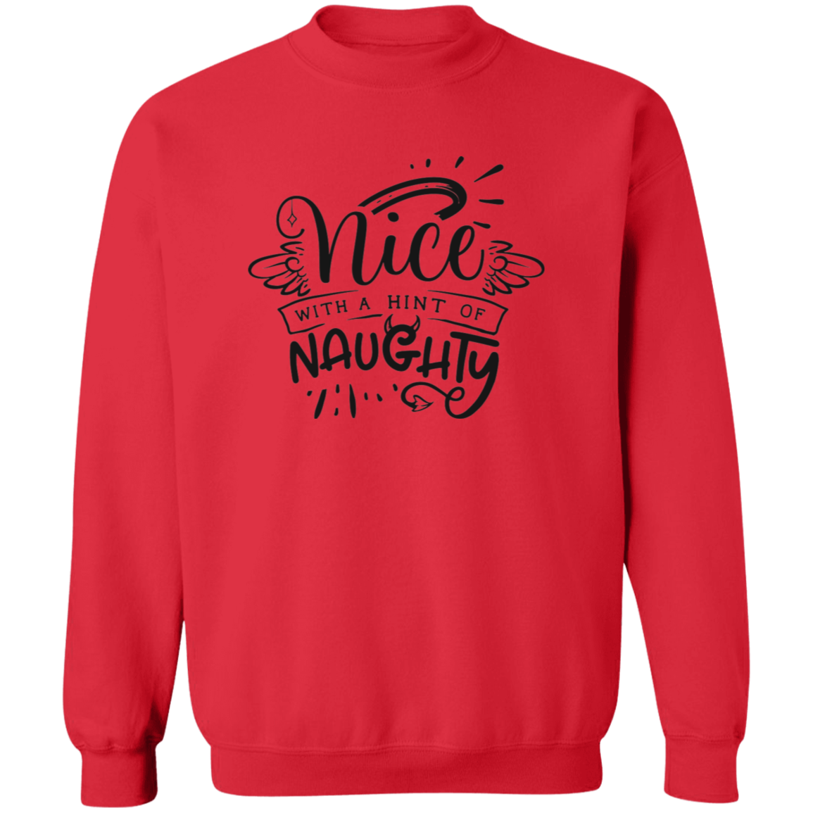 Nice With A Hint Of Naughty G180 Crewneck Pullover Sweatshirt