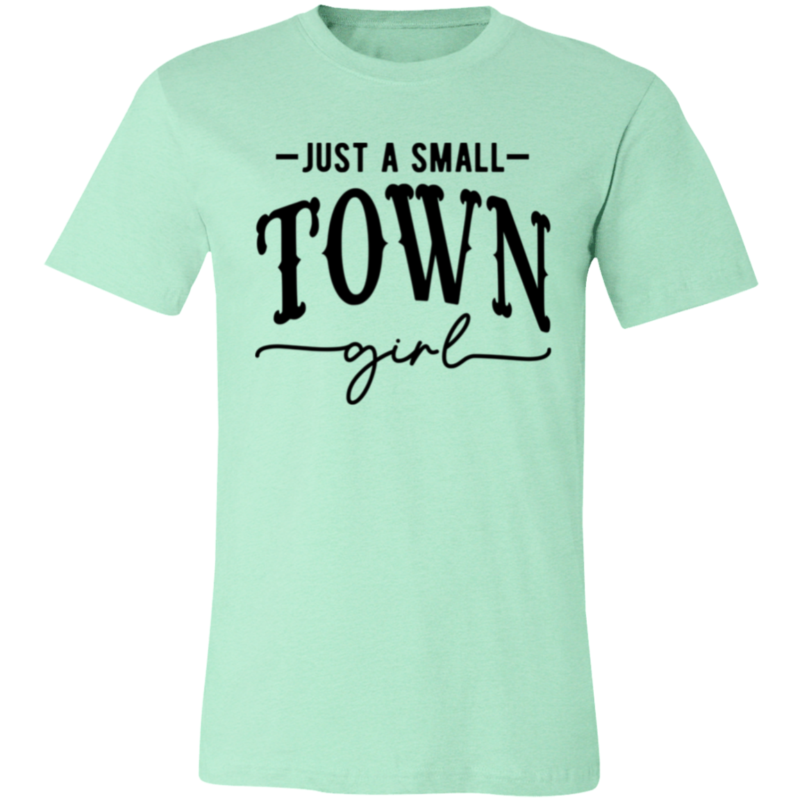 Just A Small Town Girl 2 3001C Unisex Jersey Short-Sleeve T-Shirt