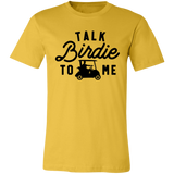 Talk Birdie To Me 3001C Unisex Jersey Short-Sleeve T-Shirt