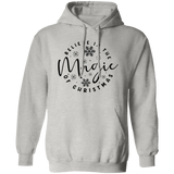 Believe In The Magic G185 Pullover Hoodie