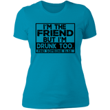 Im The Friend Too Drink NL3900 Ladies' Boyfriend T-Shirt