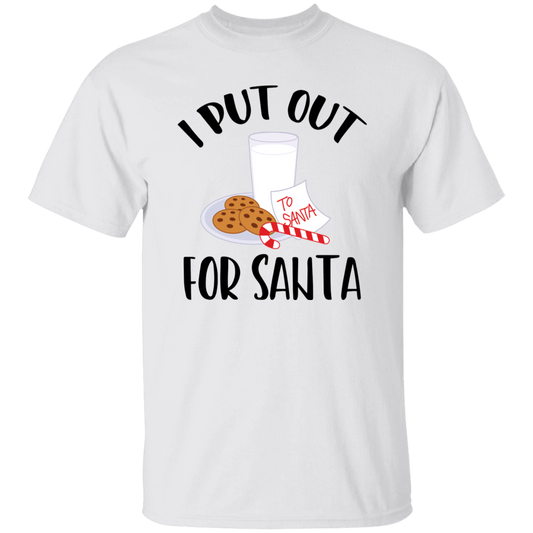 I Put Out For Santa G500 5.3 oz. T-Shirt