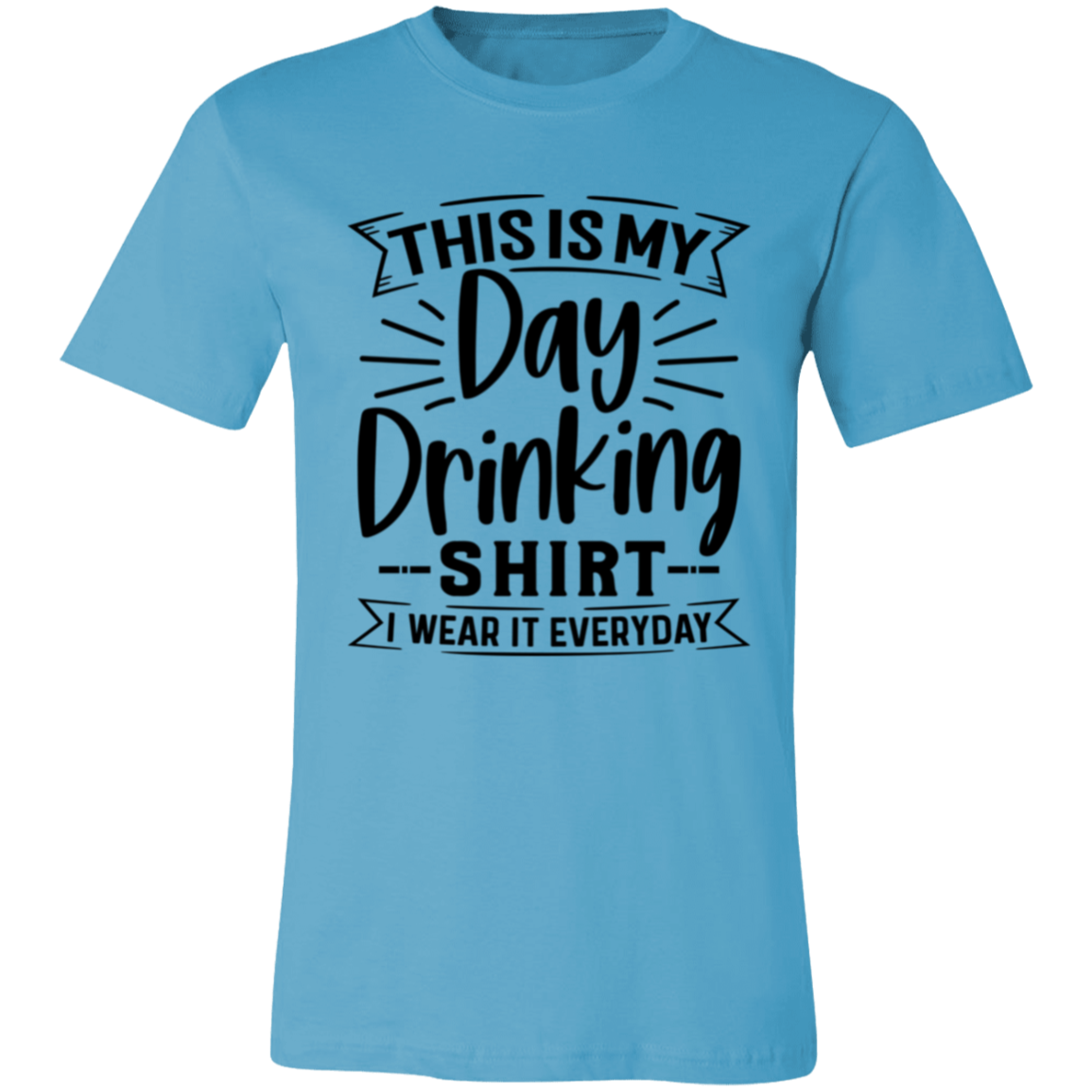 Day Drinking Shirt 3001C Unisex Jersey Short-Sleeve T-Shirt