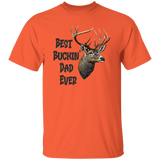 Best Buckin Dad Ever G500 5.3 oz. T-Shirt