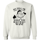 What You Really Really Want G180 Crewneck Pullover Sweatshirt